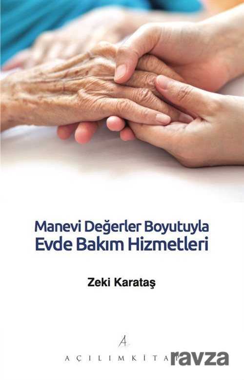 Manevi Değerler Boyutuyla Evde Bakım Hizmetleri - Açılım Kitap
