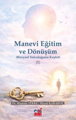 Manevi Eğitim ve Dönüşüm (Bireysel Yolculuğunu Keşfet) - Emin Yayınları (Bursa)