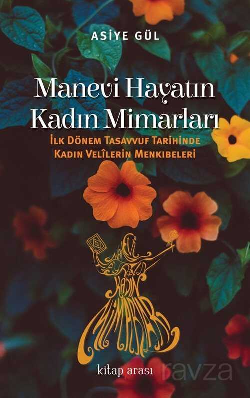 Manevi Hayatın Kadın Mimarları - Kitaparası Yayınları