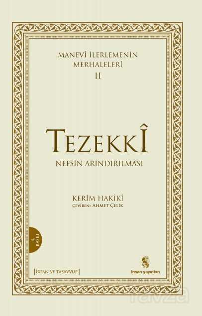 Manevi İlerlemenin Merhaleleri (II) Tezekki (Nefsin Arındırılması) - İnsan Yayınları