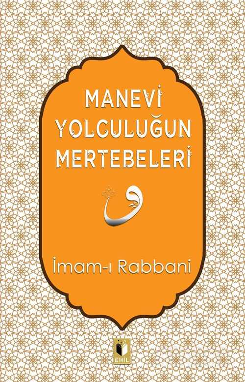 Manevi Yolculuğun Mertebeleri - Ehil Yayınları