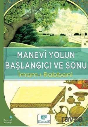 Manevi Yolun Başlangıcı Ve Sonu - Gelenek Yayıncılık