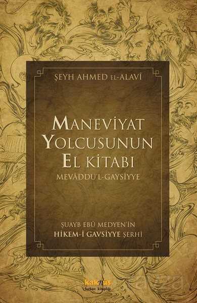 Maneviyat Yolcusunun El Kitabı (Mevaddu'l - Gaysiyye) - Kaknüs Yayınları
