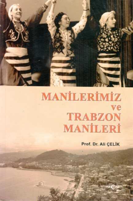 Manilerimiz ve Trabzon Manileri - Akçağ Yayınları