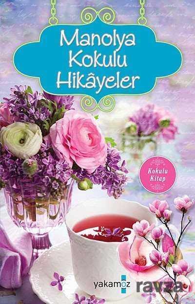 Manolya Kokulu Hikayeler - Yakamoz Yayıncılık