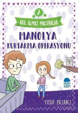 Manolya Kurtarma Operasyonu - Akıl Almaz Maceralar / 4. Sınıf Okuma Kitabı - 1