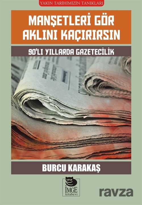 Manşetleri Gör Aklını Kaçırırsın - İmge Kitabevi Yayınları