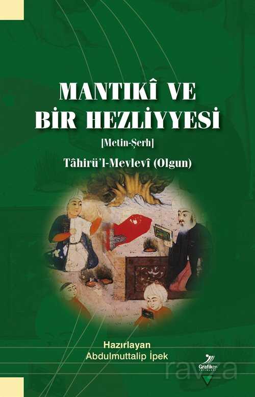 Mantıki ve Bir Hezliyyesi [Metin-Şerh] Tahirü'l-Mevlevi (Olgun) - Grafiker Yayınları