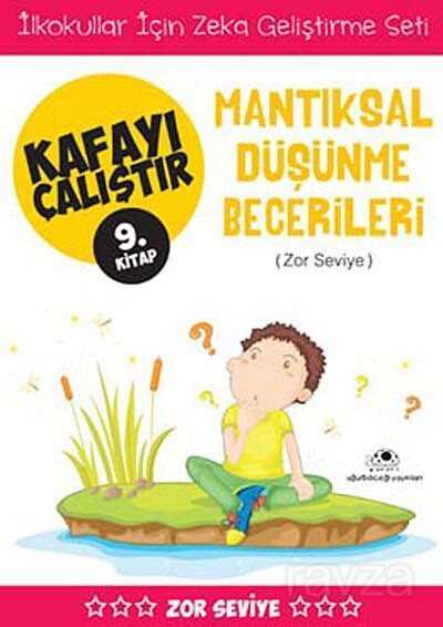 Mantıksal Düşünme Becerileri / Kafayı Çalıştır 9. Kitap (Zor Seviye) - Uğurböceği Yayınları