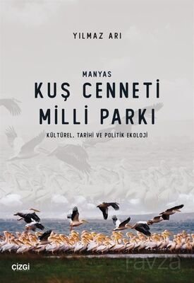 Manyas Kuş Cenneti Milli Parkı (Kültürel, Tarihi ve Politik Ekoloji) - 1