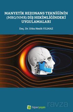 Manyetik Rezonans Tekniğinin (MRG/NMR) Diş Hekimliğindeki Uygulamaları - 1