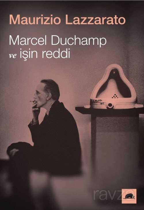 Marcel Duchamp ve İşin Reddi - Kolektif Kitap