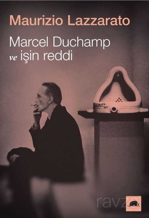 Marcel Duchamp ve İşin Reddi - 1