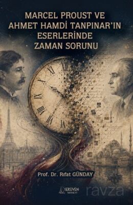 Marcel Proust ve Ahmet Hamdi Tanpınar'in Eserlerinde Zaman Sorunu - 1
