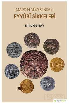 Mardin Müzesi'ndeki Eyyubi Sikkeleri - Hiper Yayın