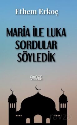 Maria ile Luka Sordular Söyledik - 1