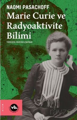 Marie Curie ve Radiaktivite Bilimi - 1