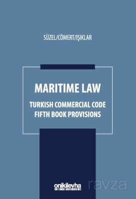 Maritime Law - Turkish Commercial Code Fifth Book Provisions - 1