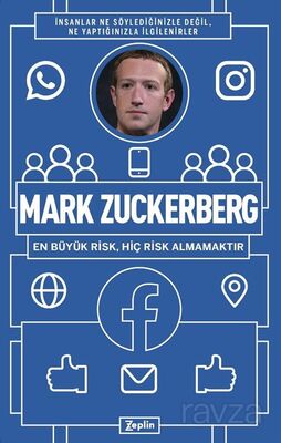 Mark Zuckerberg : En Büyük Risk, Hiç Risk Almamaktır - 1