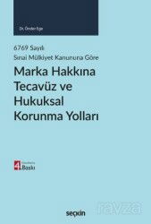 Marka Hakkına Tecavüz ve Hukuksal Korunma Yolları - Seçkin Yayıncılık