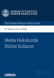 Marka Hukukunda Dürüst Kullanım Marmara Üniversitesi Hukuk Fakültesi Özel Hukuk Doktora Tezleri Dizi - On İki Levha Yayıncılık