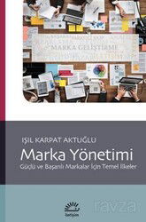 Marka Yönetimi: Güçlü ve Başarılı Markalar İçin Temel İlkeler - İletişim Yayınları