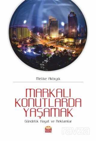 Markalı Konutlarda Yaşamak: Gündelik Hayat ve Reklamlar - 1