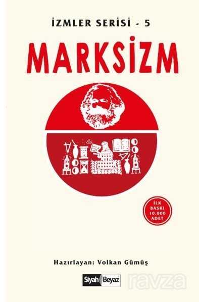 Marksizm / İzmler Serisi - 5 - Siyah Beyaz Yayınları