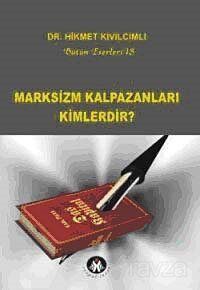 Marksizm Kalpazanları Kimlerdir? - 1