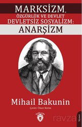 Marksizm, Özgürlük ve Devlet Devletsiz Sosyalizm: Anarşizm - Dorlion Yayınevi