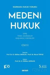 Marmara Hukuk Yorumu Medeni Hukuk Cilt: I (Giriş - Temel Kavramlar - Başlangıç Hükümleri) - Seçkin Yayıncılık