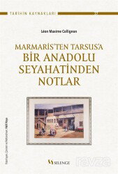 Marmaris'ten Tarsus'a Bir Anadolu Seyahatinden Notlar - Selenge Yayınları