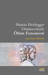 Martin Heidegger Düşüncesinde Ölüm Fenomeni - Eskiyeni Yayınları