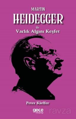 Martin Heidegger ile Varlık Algını Keşfet - 1