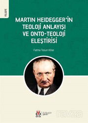 Martin Heidegger'in Teoloji Anlayışı ve Onto-Teoloji Eleştirisi - DBY Yayınları