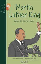 Martin Luther King - Başka Bir Dünya Hayali / İlham Kutusu - Ketebe Çocuk