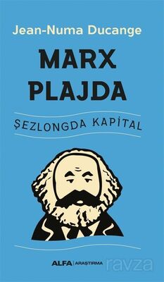 Marx Plajda / Şezlongda Kapital - 1