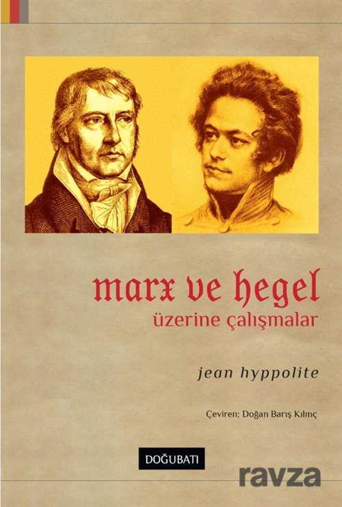 Marx ve Hegel Üzerine Çalışmalar - Doğu Batı Yayınları