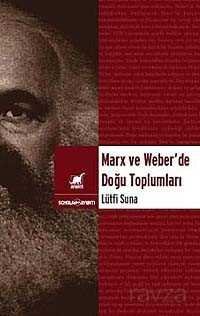 Marx ve Weber'de Doğu Toplumları - 1