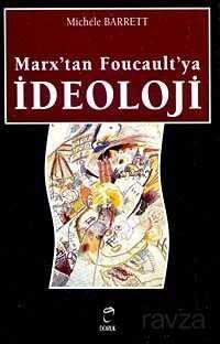 Marx'dan Foucault'ya İdeoloji - 1