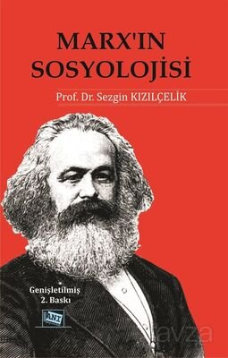 Marx'ın Sosyolojisi / Batı Sosyolojisini Yeniden Düşünmek Cilt.1 - 1