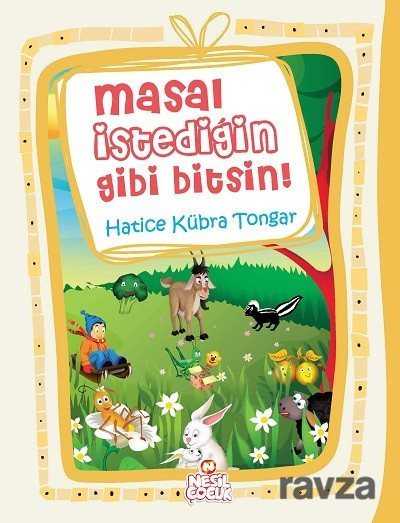 Masal İstediğin Gibi Bitsin - Nesil Çocuk Yayınları