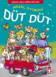 Masal Otobüsü Düt Düt / Masallarla Karakter Eğitimi - Timaş Çocuk Yayınları