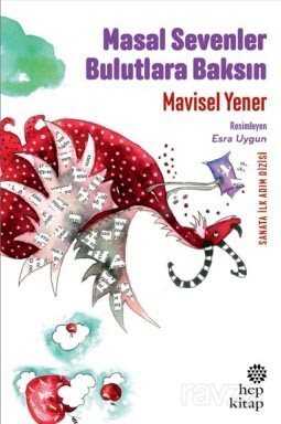 Masal Sevenler Bulutlara Baksın - Hep Kitap