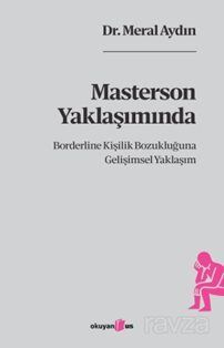 Masterson Yaklaşımında Borderline Kişilik Bozukluğuna Gelişimsel Yaklaşım - 1
