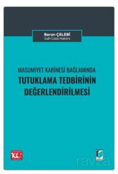 Masumiyet Karinesi Bağlamında Tutuklama Talebinin Değerlendirilmesi - Adalet Yayınevi
