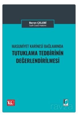 Masumiyet Karinesi Bağlamında Tutuklama Talebinin Değerlendirilmesi - 1