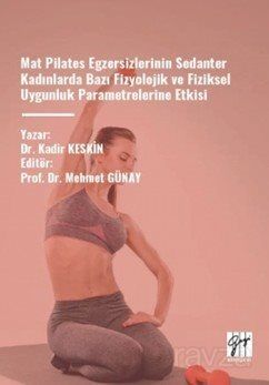 Mat Pilates Egzersizlerinin Sedanter Kadınlarda Bazı Fizyolojik Ve Fiziksel - 1