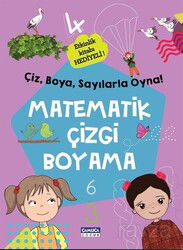 Matematik Çizgi Boyama / Çiz, Boya, Sayılarla Oyna! - Çamlıca Çocuk Yayınları