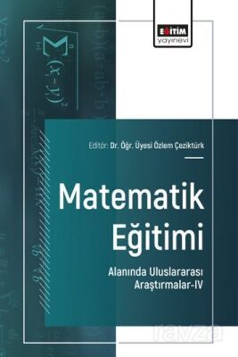 Matematik Eğitimi Alanında Uluslararası Araştırmalar IV - 1
